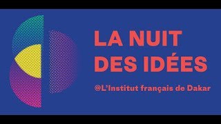Nuit des idées 2018 - Institut français de Dakar