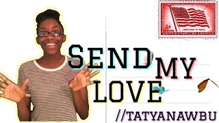 Send My Love // Video Star // FEATURE? // Inspired By.....