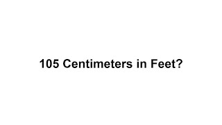 105 cm in feet? How to Convert 105 Centimeters(cm) in Feet?