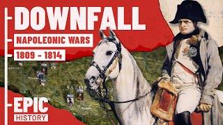 Napoleonic Wars: Downfall 1809 - 14