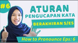 Pengucapan Kata Bahasa Inggris Berakhiran S/Es (How to pronounce Eps: 6)