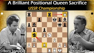 A Brilliant Positional Queen Sacrifice | Spassky vs Geller 1959