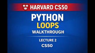 Python Loops Explained (for & while) | Harvard CS50 Lecture 2 Walkthrough
