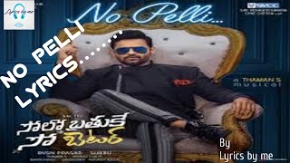 No pelli | Lyrics| Solo brathuke so better | Arman malik, Thaman. | Lyrics by Me