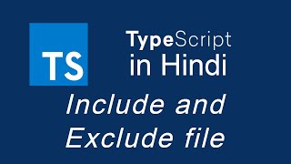 Typescript tutorial for beginners in Hindi #21 Include and Exclude file folder