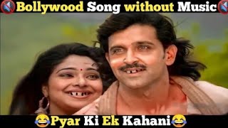 Pyar Ki Ek Kahani Without Music| Bollywood song without Music | Without Music 2022