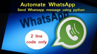 Send whatsapp message using python with 2 line code only