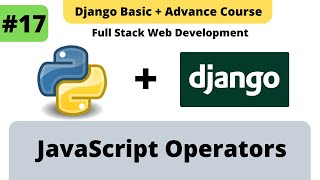 # 17 Javascript Opertors | JS Level one | Python-Django Fullstack Development Course