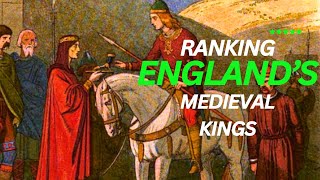 Ranking England's Medieval Kings