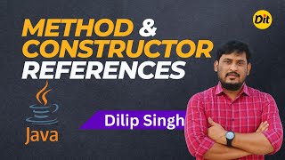 Method References in JAVA | Constructor References in JAVA | Dilip Singh