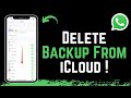 How To Delete WhatsApp Backups From iCloud
