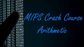 MIPS Crash Course: Arithmetic