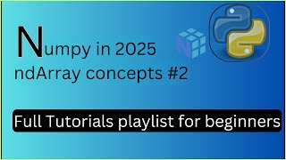 Understanding NumPy Arrays (ndarray) | Python NumPy Library | Complete NumPy Series 2025 - 2