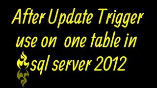 After Update Trigger use on one table in sql server 2012
