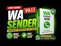 Download latest version WA Sender V5.1.1 No.1 whatsapp automation marketing software #wasender