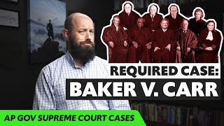 Baker v. Carr, EXPLAINED [AP Gov Required Supreme Court Cases]