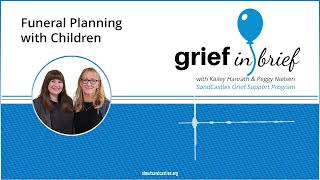 Grief in Brief: Funeral Planning with Children