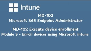 MD 102 Execute device enrollment Module 3 Enroll devices using Microsoft Intune