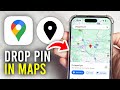 How To Drop A Pin In Google Maps - Full Guide