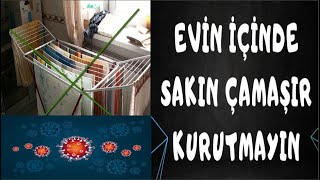 Sakın Evin İçinde Çamaşır Kurutmayın