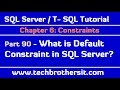 What is Default Constraint in SQL Server - SQL Server / TSQL Tutorial Part 90