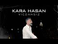 Kara Hasan | Vicdansız [ 2024 Official Video ]