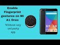 Enable Fingerprint Gestures on Mi A1 Oreo without Third-party app