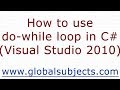 How to use do-while loop in C# (Visual Studio 2010)