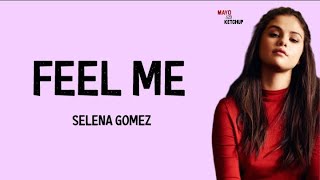 Selena Gomez - Feel Me (Lyrics)
