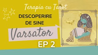 ✨Vărsător tarot interactiv✨EP 2 - Toate răspunsurile de care ai nevoie sunt deja în sinea ta