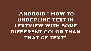 Android : How to underline text in TextView with some different color than that of text?