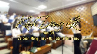 KINH DÂNG LỄ - Văn Chi | Ca đoàn Mông Triệu | Gx. Fatima Bình Triệu