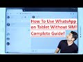 How To Use WhatsApp on Tablet Without SIM - LATEST UPDATE