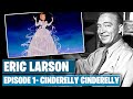 Eric Larson:  Episode 1- Cinderelly Cinderelly