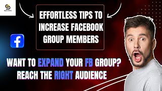 Effortless Tips to Increase Facebook Group Members! Want to Expand Your FB Group?