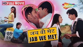 Jab We Met Full HD Movie | Kareena Kapoor | Shahid Kapoor Superhit Movie  | ShemarooMe USA
