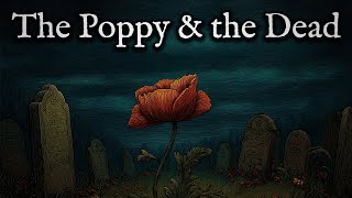 The Poppy: The True Story of Remembrance Day and the Symbol That United the World