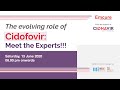 The evolving role of Cidofovir: Meet the Experts!!! - 13 June 2020