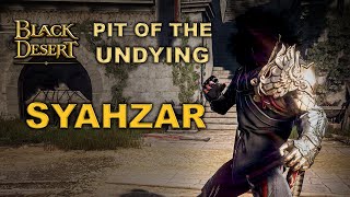 BDO | Syhazar - Pit Of The Undying | Quick Guide |