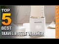 Top 5 Best Travel Bottle Warmers Review in 2023 | Portable Size for Any Traveling Places