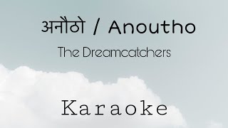 Anoutho - The Dreamcatchers | Angu Bhutia | Karaoke