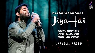 Koi Nahi Sau Saal Jiya Hai (LYRICS) -  Arijit Singh | Mera Pyar Tera Pyar | Jalebi