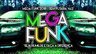 ♛»MEGA FUNK 2018 - SEM PALAVRÃO Vol.2 (Dj Matheus PR)«♛