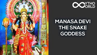 Manasa Devi – The Snake Goddess | Indian Mythology | Mytho World