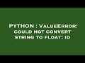 PYTHON : ValueError: could not convert string to float: id