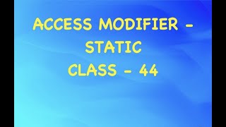 ACCESS MODIFIER STATIC #44