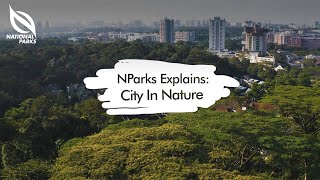 NParks Explains: City in Nature