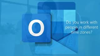OUTLOOK: Never Let Working Across Different Time Zones Be A Problem Again