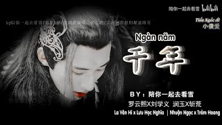 [Vietsub FMV] Ngàn Năm Tập 1 - La Vân Hi x Lưu Học Nghĩa| Nhuận Ngọc x Trảm Hoang