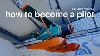 How to become a Pilot in Bangladesh (2025) feat. Dhaka Makers 3